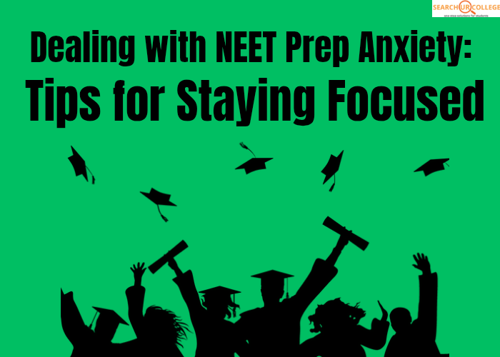 Dealing with NEET Prep Anxiety: Tips for Staying Focused
